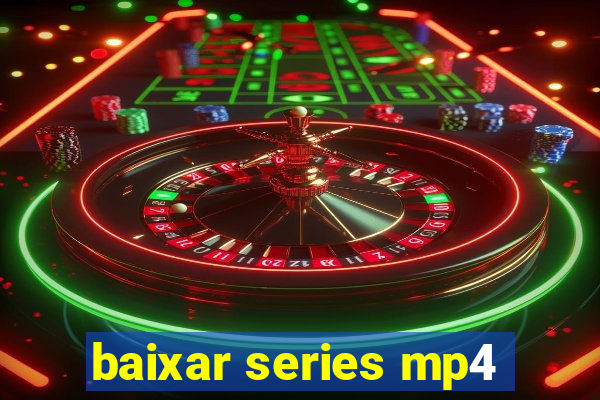 baixar series mp4